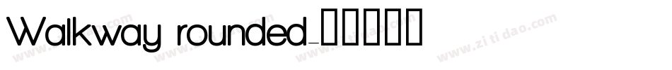 Walkway rounded字体转换